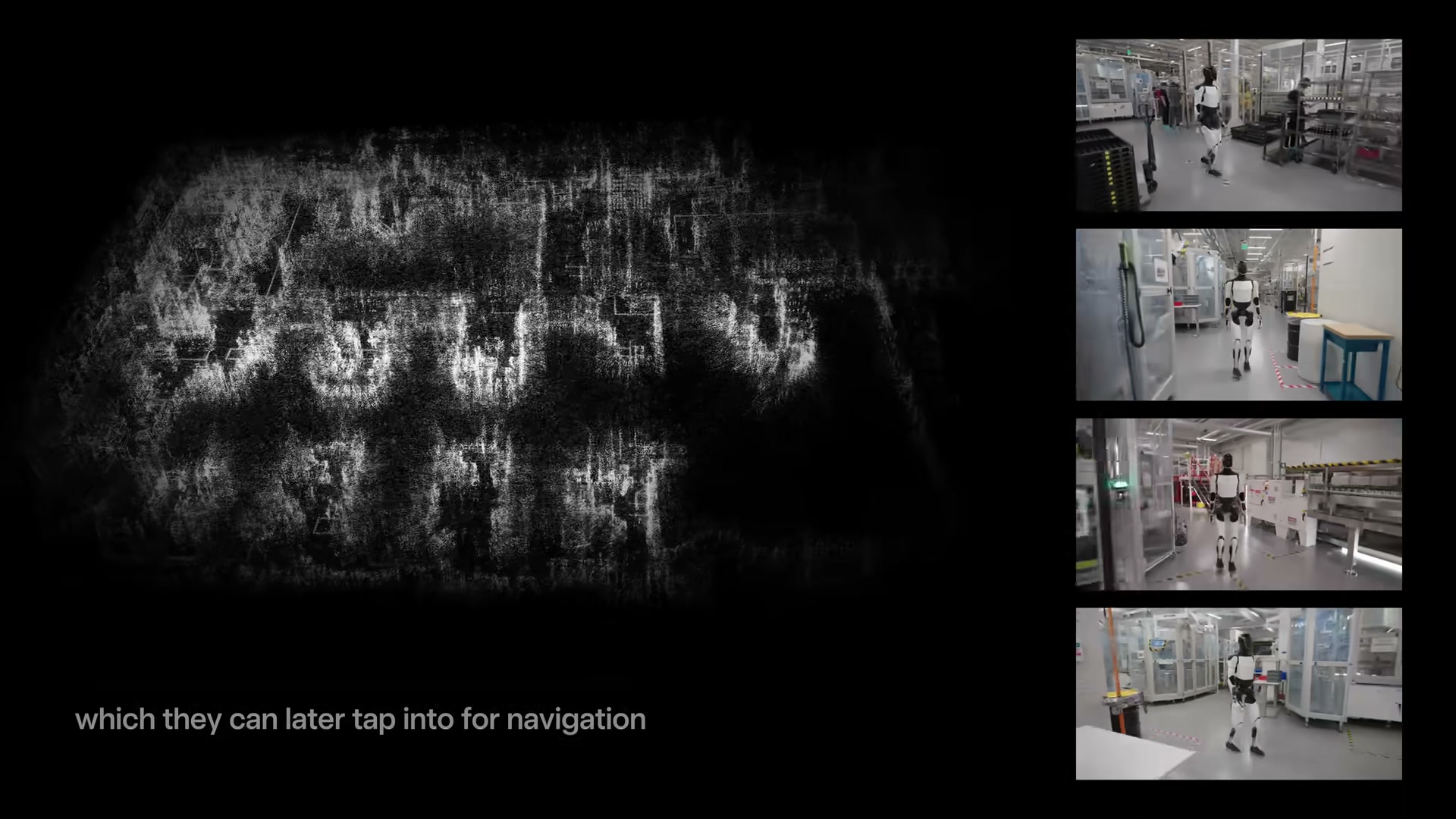 A split visualization from a Tesla Optimus video: on the left a black-and-white 3D point-cloud reconstruction of a factory interior, on the right four stacked inset clips showing a production-design Optimus walking through factory aisles, with the caption 'which they can later tap into for navigation'.
